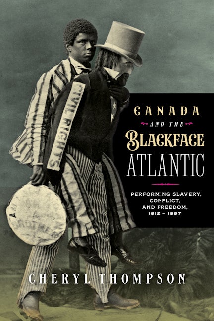 Book cover image for Canada and the Blackface Atlantic ISBN: 9781771126540