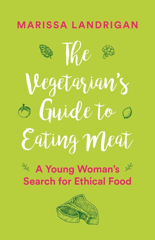 Book cover image for The Vegetarian's Guide to Eating Meat ISBN: 9781771642750