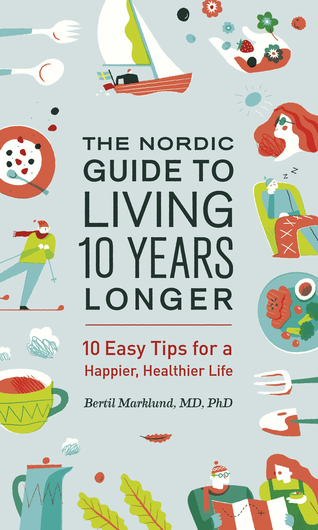 Book cover image for The Nordic Guide to Living 10 Years Longer ISBN: 9781771642910