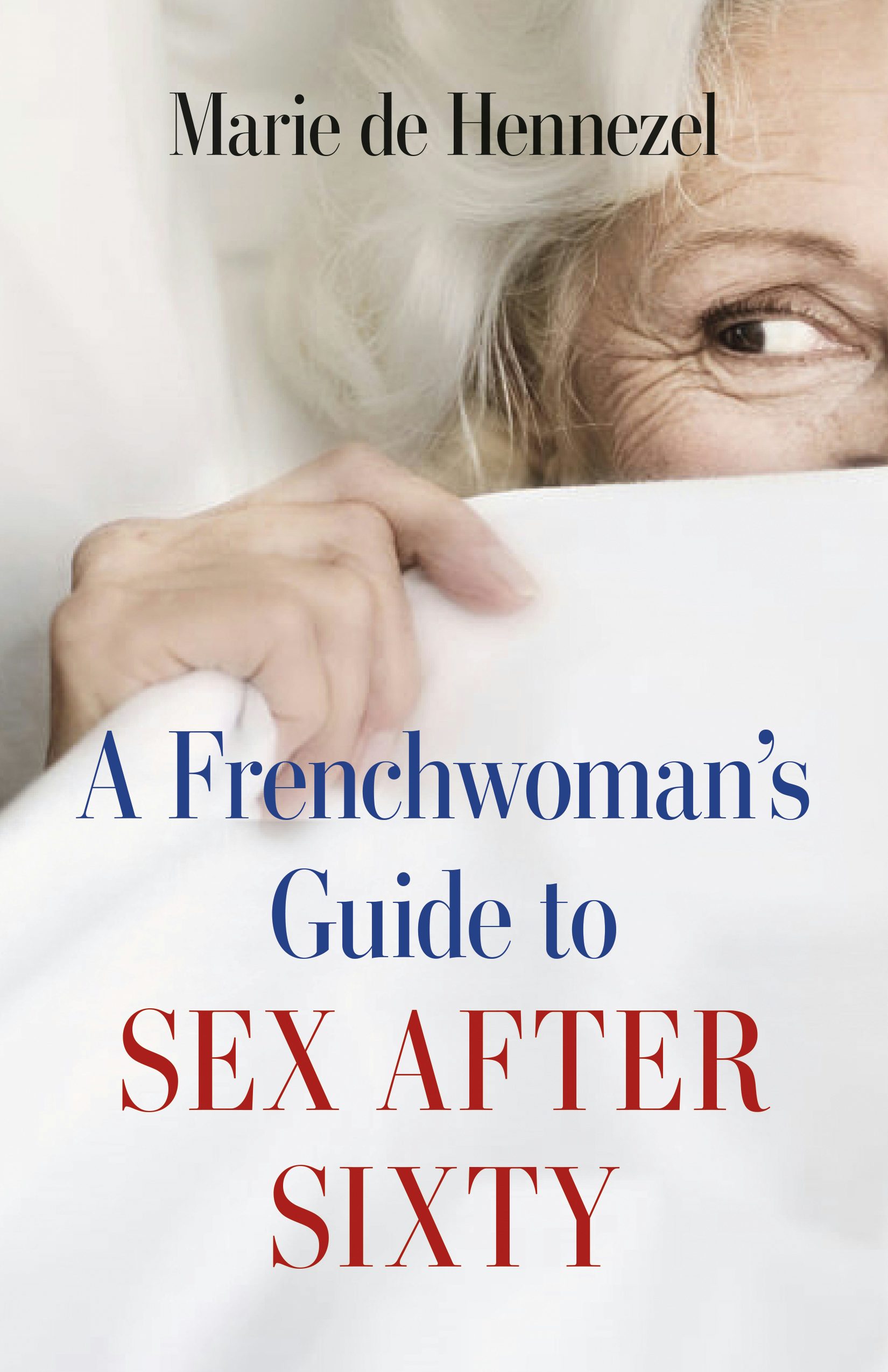 Book cover image for A Frenchwoman's Guide to Sex after Sixty ISBN: 9781771643344
