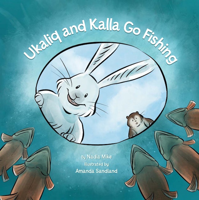 Book cover image for Ukaliq and Kalla Go Fishing ISBN: 9781772271355