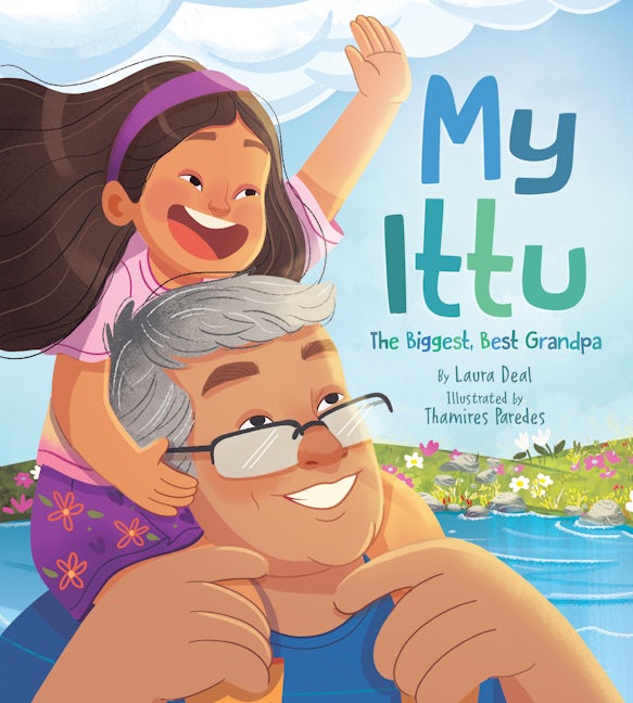 Book cover image for My Ittu: The Biggest, Best Grandpa ISBN: 9781772274417