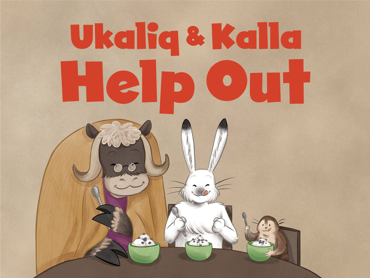 Cover image for Ukaliq and Kalla Help Out ISBN 9781772668896