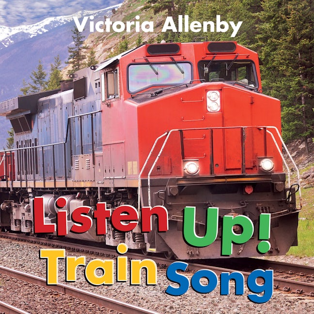 Book cover image for Listen Up! Train Song ISBN: 9781772782714