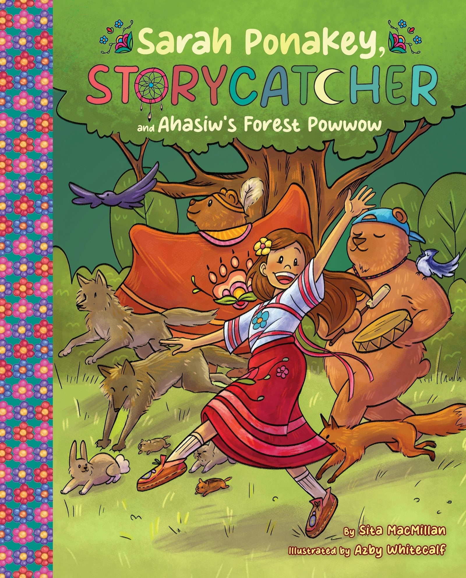 Book cover image for Sarah Ponakey, Storycatcher and Âhâsiw’s Forest Powwow ISBN: 9781773218885
