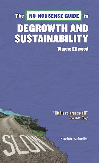 Book cover image for The No-Nonsense Guide to Degrowth and Sustainability ISBN: 9781780261232