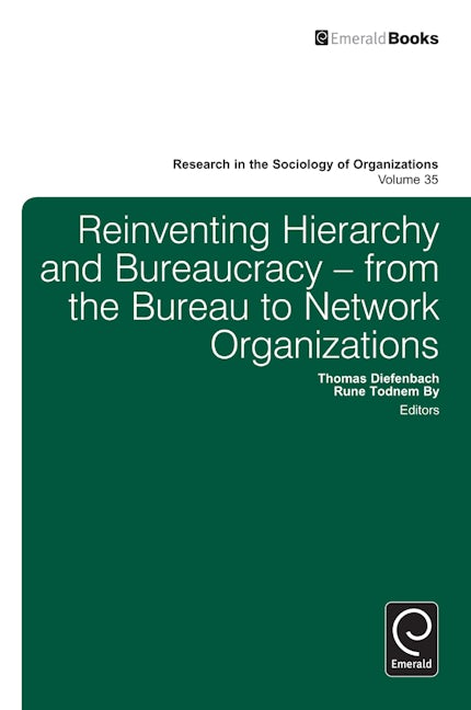 Book cover image for Reinventing Hierarchy and Bureaucracy ISBN: 9781780527826