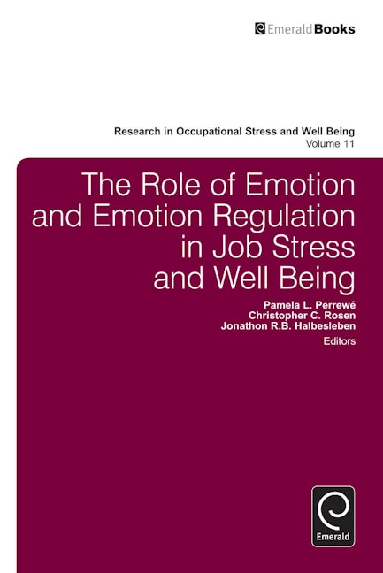 The Role of Emotion and Emotion Regulation in Job Stress and Well Being
