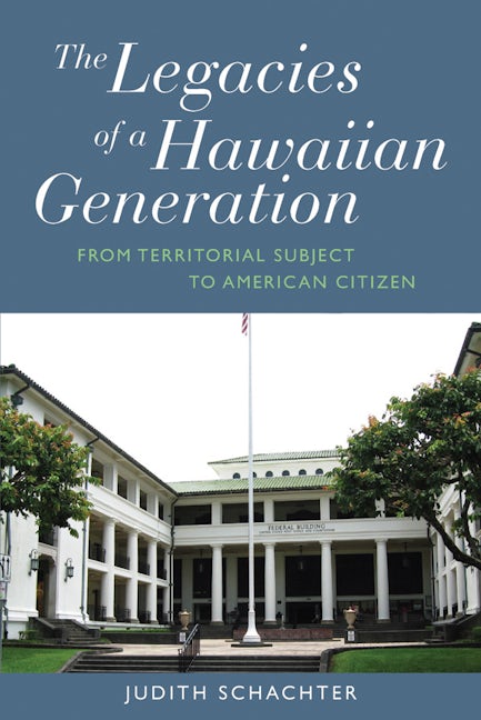 Book cover image for The Legacies of a Hawaiian Generation ISBN: 9781782380115