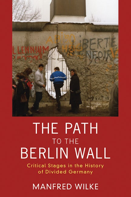Book cover image for The Path to the Berlin Wall ISBN: 9781782382881