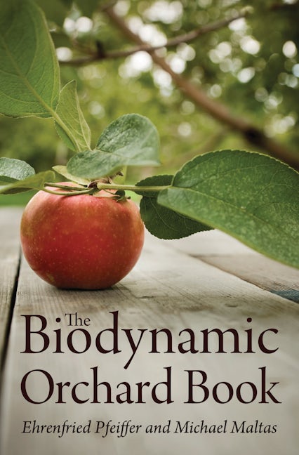 Book cover image for The Biodynamic Orchard Book ISBN: 9781782500018