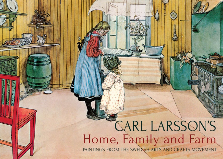 Book cover image for Carl Larsson's Home, Family and Farm ISBN: 9781782500476
