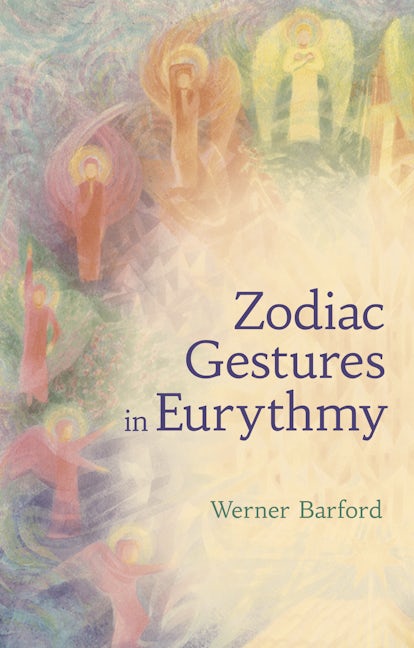 Book cover image for The Zodiac Gestures in Eurythmy ISBN: 9781782505679