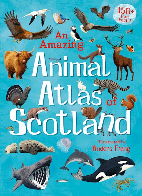 Book cover image for An Amazing Animal Atlas of Scotland ISBN: 9781782506591