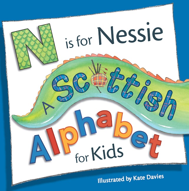 Book cover image for N is for Nessie: A Scottish Alphabet for Kids ISBN: 9781782508526