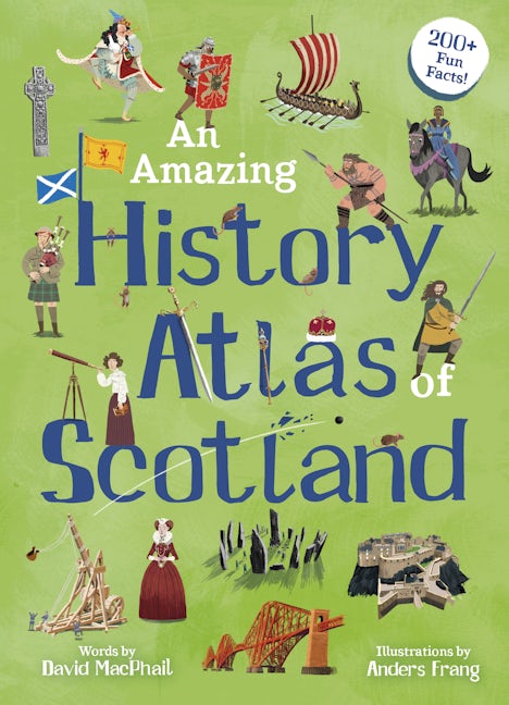 Book cover image for An Amazing History Atlas of Scotland ISBN: 9781782508632