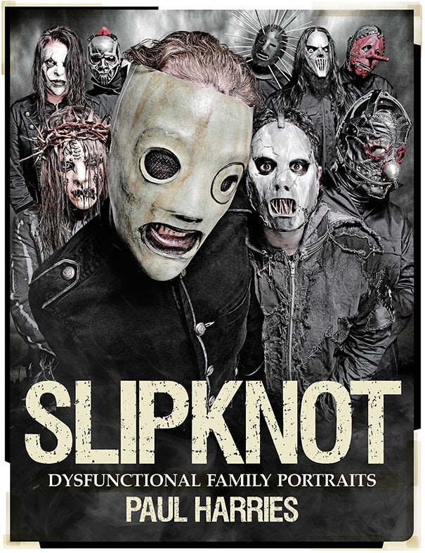 Book cover image for Slipknot: Dysfunctional Family Portraits ISBN: 9781783051885