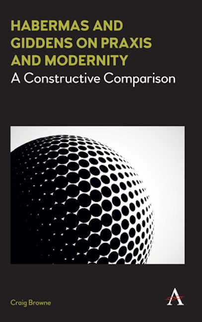 Book cover image for Habermas and Giddens on Praxis and Modernity ISBN: 9781783085002