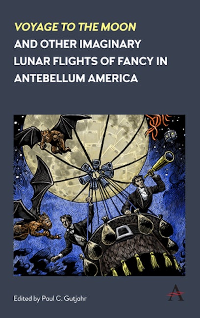 Book cover image for 'Voyage to the Moon' and Other Imaginary Lunar Flights of Fancy in Antebellum America ISBN: 9781783087402