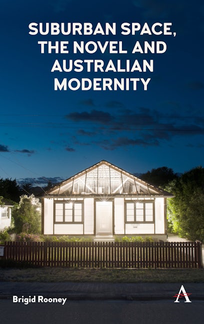Book cover image for Suburban Space, the Novel and Australian Modernity ISBN: 9781783088140