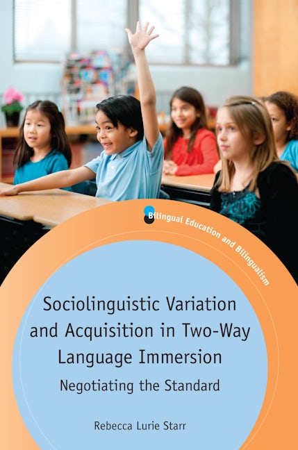 Book cover image for Sociolinguistic Variation and Acquisition in Two-Way Language Immersion ISBN: 9781783096374