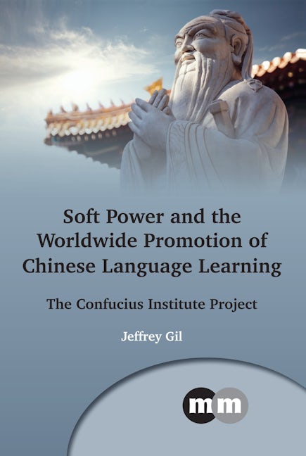 Book cover image for Soft Power and the Worldwide Promotion of Chinese Language Learning ISBN: 9781783098057