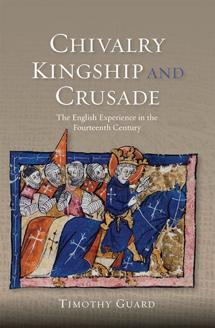 Book cover image for Chivalry, Kingship and Crusade ISBN: 9781783270910