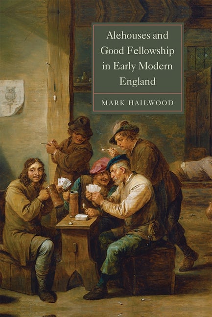 Book cover image for Alehouses and Good Fellowship in Early Modern England ISBN: 9781783271542