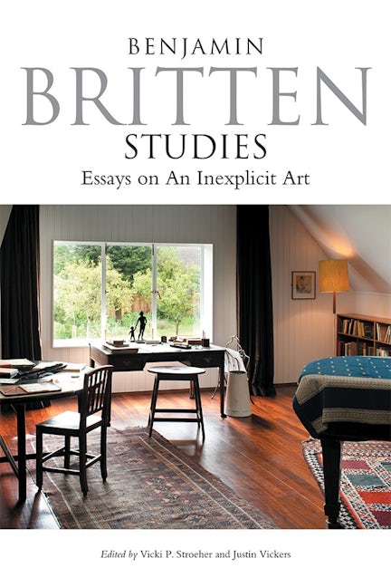 Book cover image for Benjamin Britten Studies: Essays on An Inexplicit Art ISBN: 9781783271955