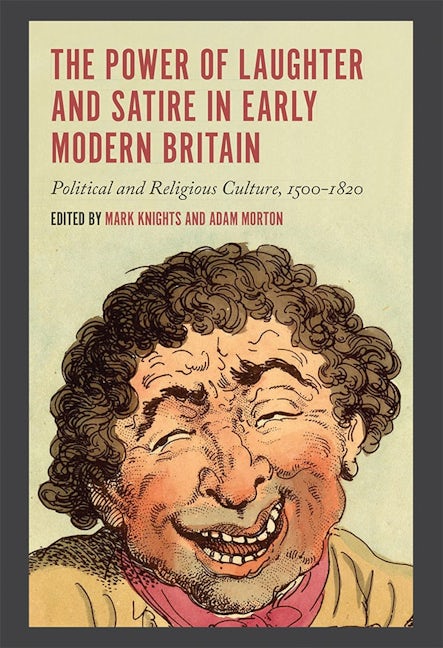 Book cover image for The Power of Laughter and Satire in Early Modern Britain ISBN: 9781783272037
