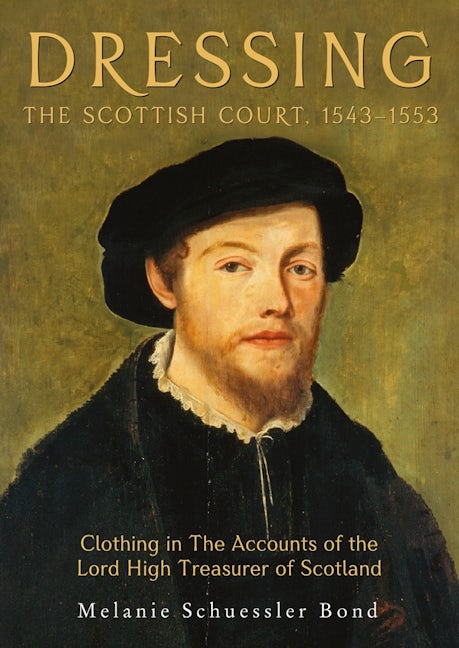 Book cover image for Dressing the Scottish Court, 1543-1553 ISBN: 9781783272624