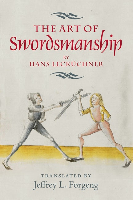 Book cover image for The Art of Swordsmanship by Hans Lecküchner ISBN: 9781783272914