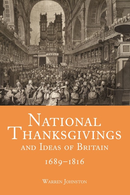 Book cover image for National Thanksgivings and Ideas of Britain, 1689-1816 ISBN: 9781783273584