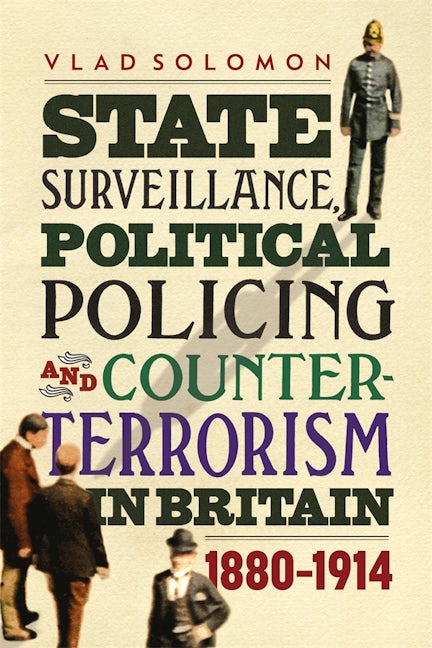 Book cover image for State Surveillance, Political Policing and Counter-Terrorism in Britain ISBN: 9781783273874