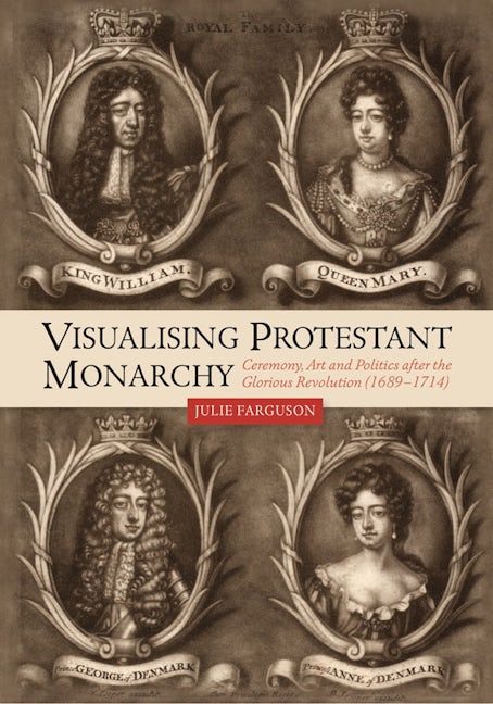 Book cover image for Visualising Protestant Monarchy ISBN: 9781783275441