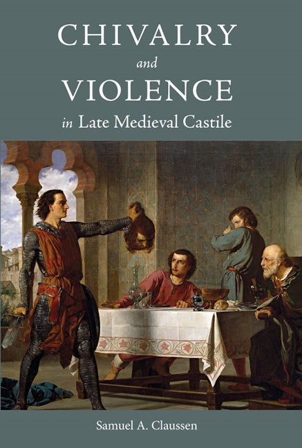 Book cover image for Chivalry and Violence in Late Medieval Castile ISBN: 9781783275465
