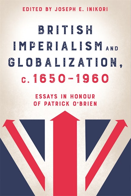 Book cover image for British Imperialism and Globalization, c. 1650-1960 ISBN: 9781783276462