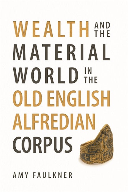 Book cover image for Wealth and the Material World in the Old English Alfredian Corpus ISBN: 9781783277599
