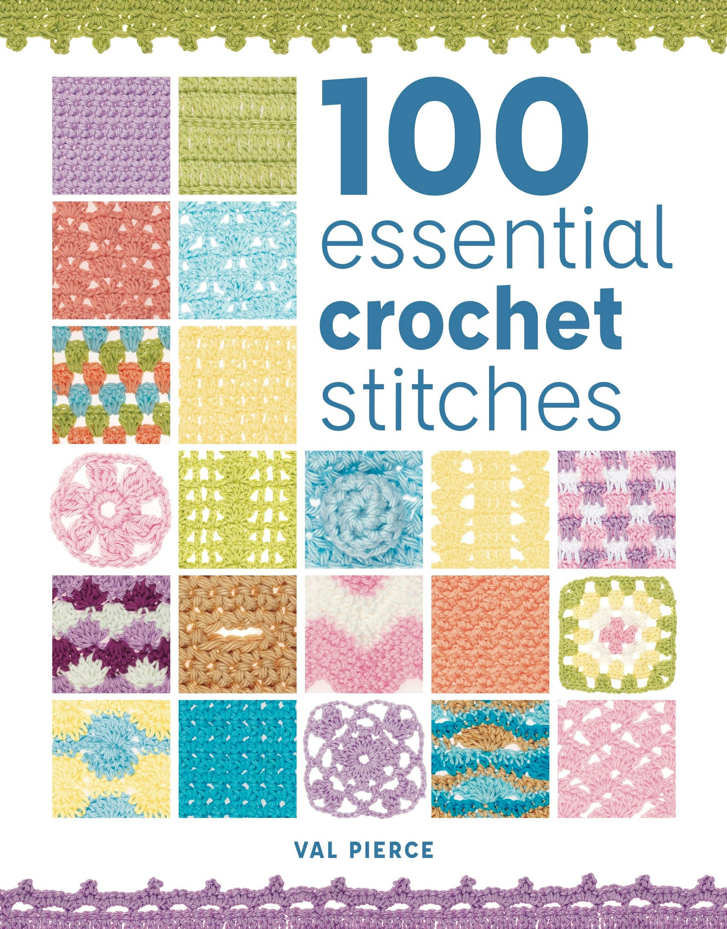 Book cover image for 100 Essential Crochet Stitches ISBN: 9781784945626