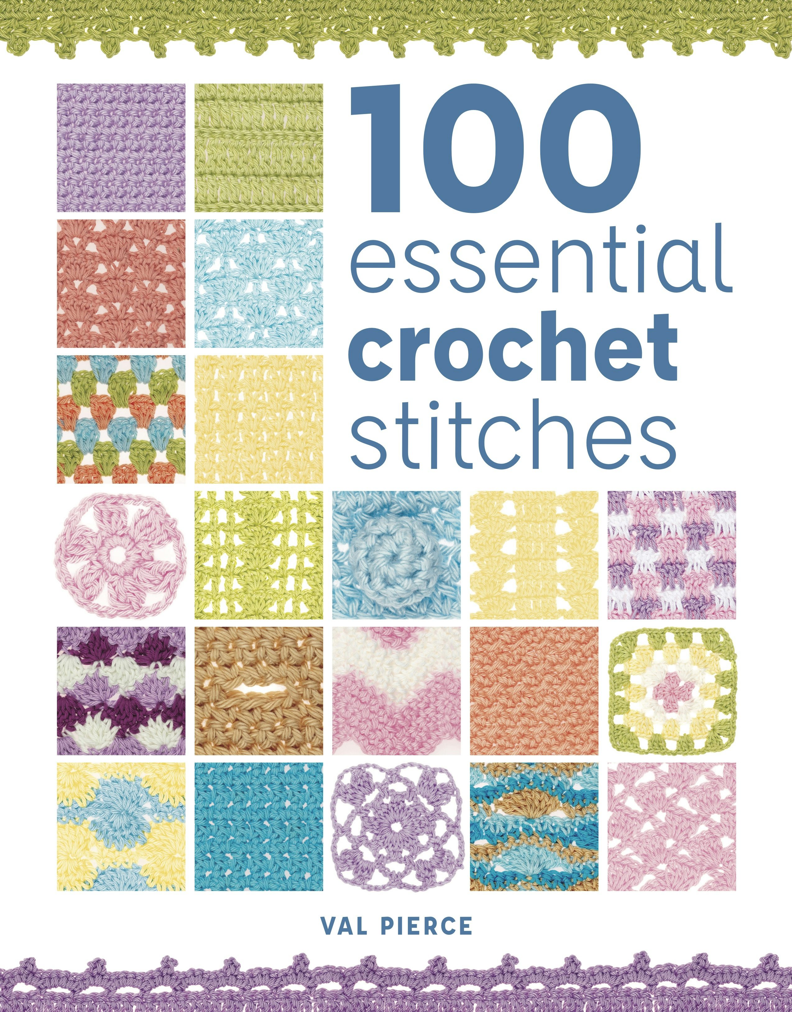 Book cover image for 100 Essential Crochet Stitches ISBN: 9781784945626