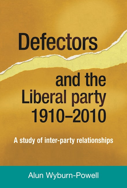 Book cover image for Defectors and the Liberal Party 1910–2010 ISBN: 9781784993979