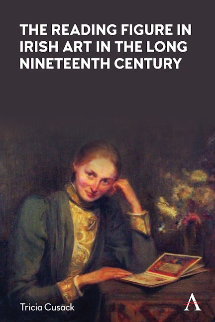 Book cover image for The Reading Figure in Irish Art in the Long Nineteenth Century ISBN: 9781785276446