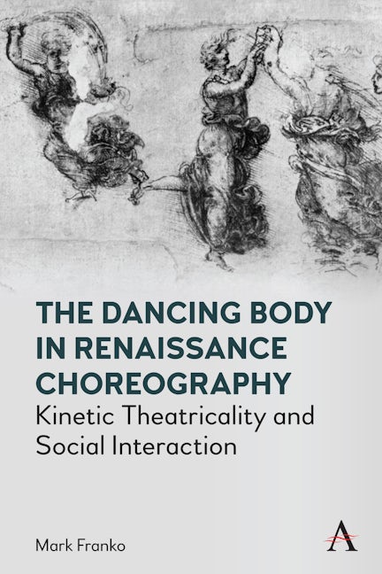 Book cover image for The Dancing Body in Renaissance Choreography ISBN: 9781785278013
