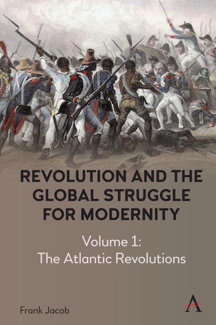 Book cover image for Revolution and the Global Struggle for Modernity ISBN: 9781785278402