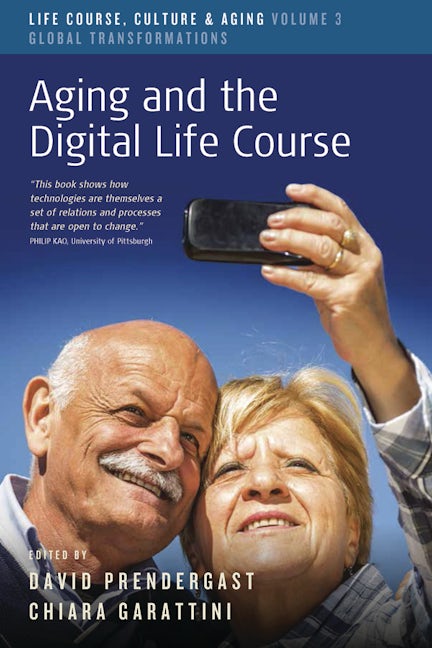 Book cover image for Aging and the Digital Life Course ISBN: 9781785335013