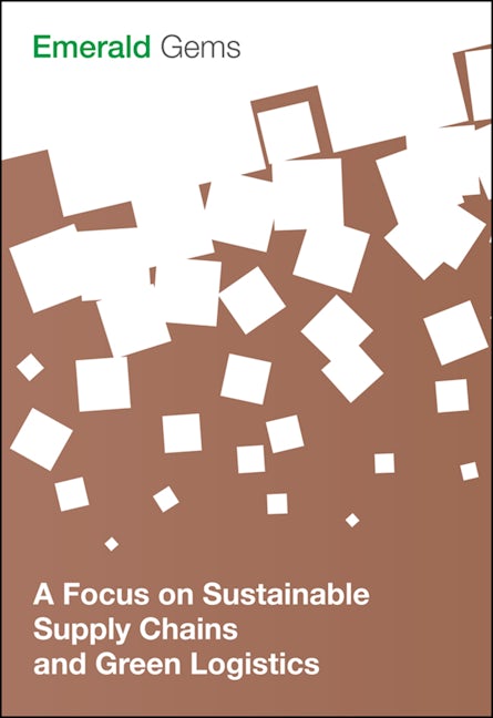 Book cover image for A Focus on Sustainable Supply Chains and Green Logistics ISBN: 9781785609046