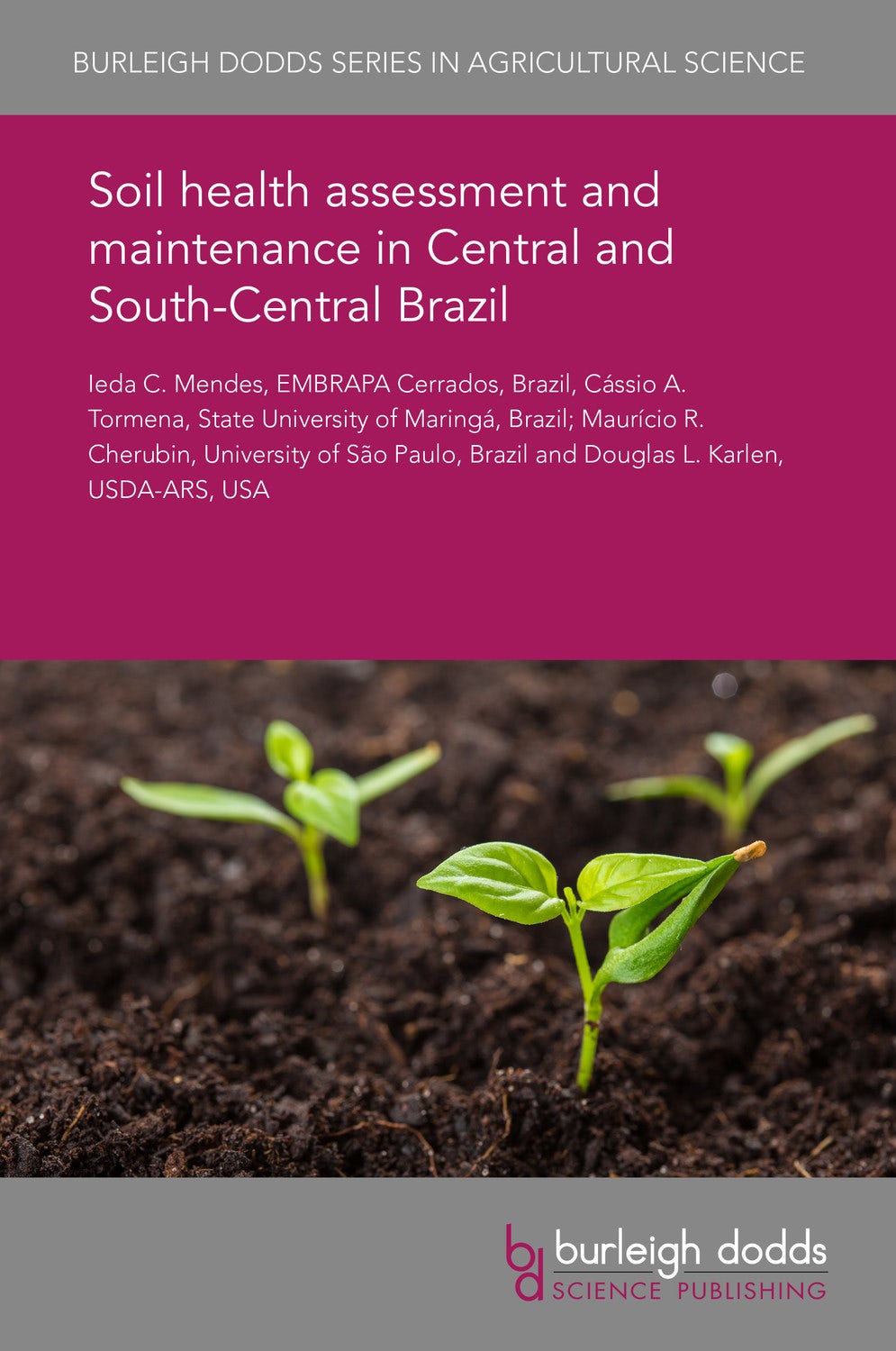 Book cover image for Soil health assessment and maintenance in Central and South-Central Brazil ISBN: 9781786764201
