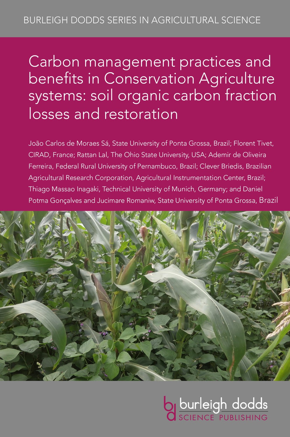 Book cover image for Carbon management practices and benefits in Conservation Agriculture systems: soil organic carbon fraction losses and restoration ISBN: 9781786765925
