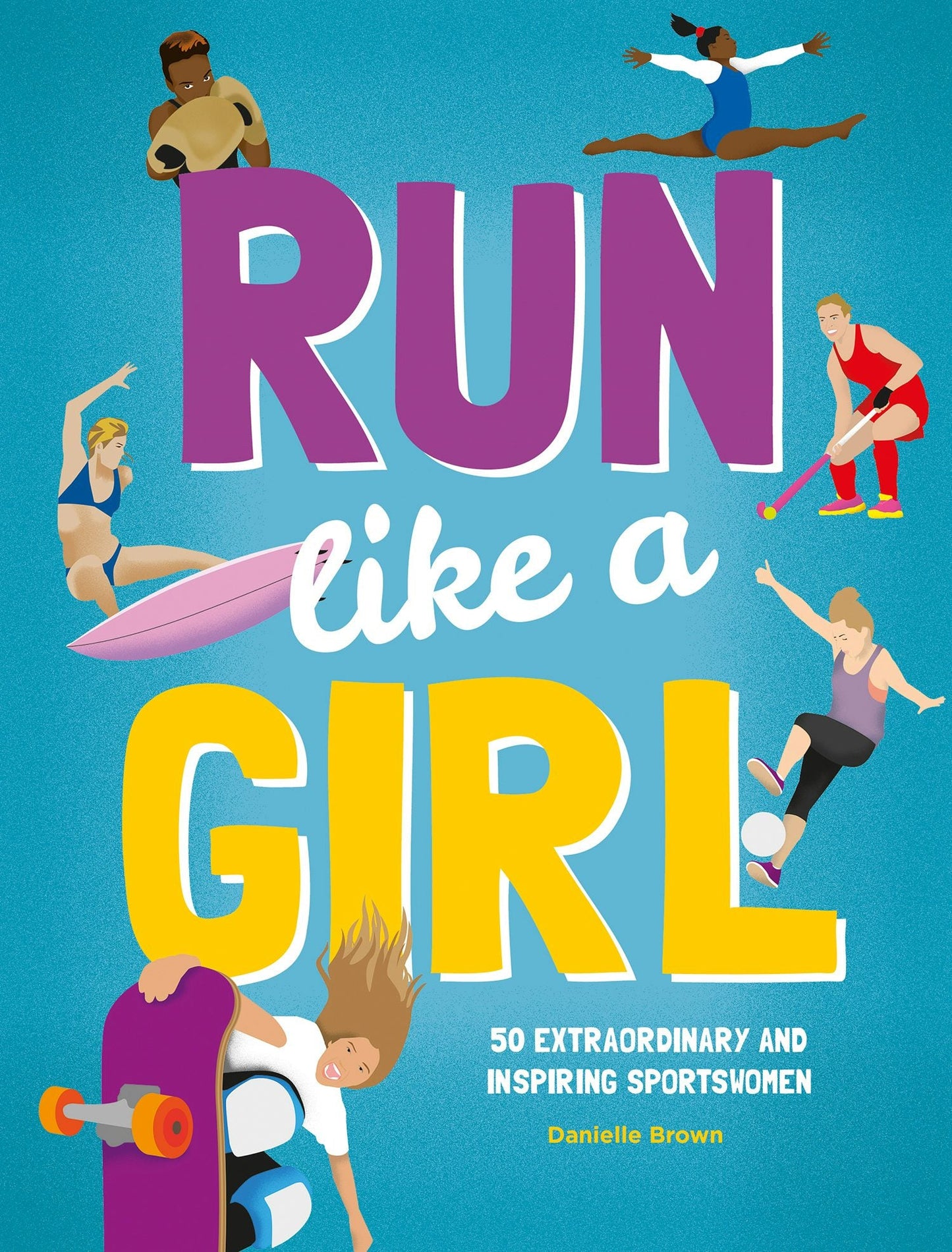 Book cover image for Run Like A Girl ISBN: 9781787081086