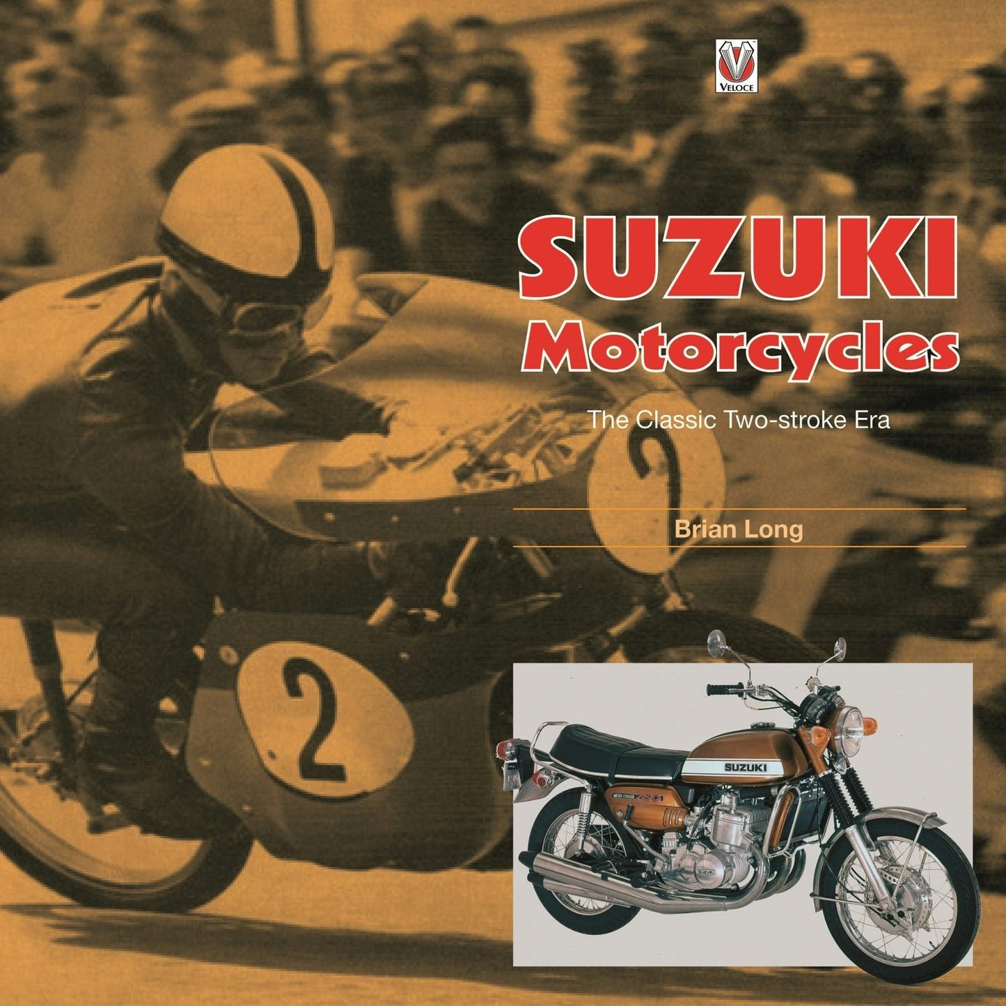 Book cover image for Suzuki Motorcycles - The Classic Two-stroke Era ISBN: 9781787112124